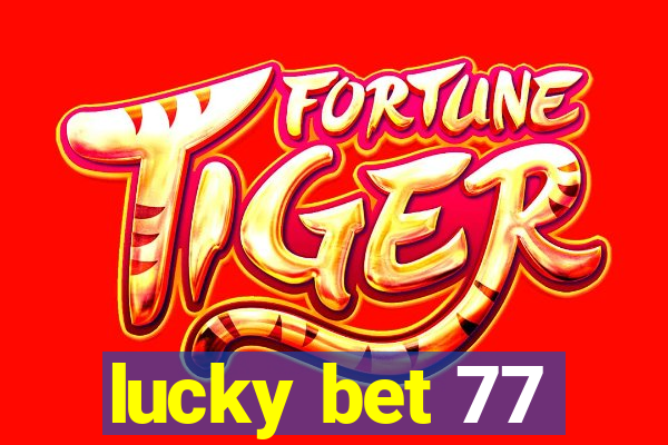 lucky bet 77